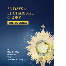 Load image into Gallery viewer, 33 Days to Eucharistic Glory: The Journal