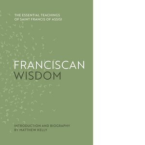 Franciscan Wisdom